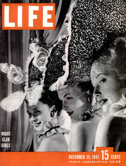 Night Club Girls 15 Dec 1947 Copyright Life Magazine | Life Magazine BW Photo Covers 1936-1970