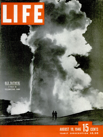 Old Faithful Yellowstone NP 19 Aug 1946 Copyright Life Magazine | Life Magazine BW Photo Covers 1936-1970