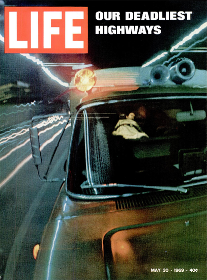 Our deadliest Highways Ambulance 30 May 1969 Copyright Life Magazine | Life Magazine Color Photo Covers 1937-1970