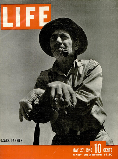 Ozark Farmer 27 May 1946 Copyright Life Magazine | Life Magazine BW Photo Covers 1936-1970