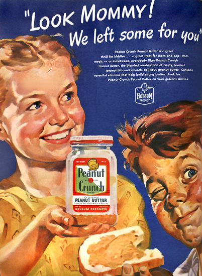 Peanut Crunch Holsum Look Mommy | Vintage Ad and Cover Art 1891-1970