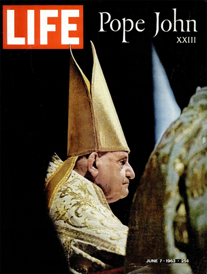 Pope John XXIII 7 Jun 1963 Copyright Life Magazine | Life Magazine Color Photo Covers 1937-1970