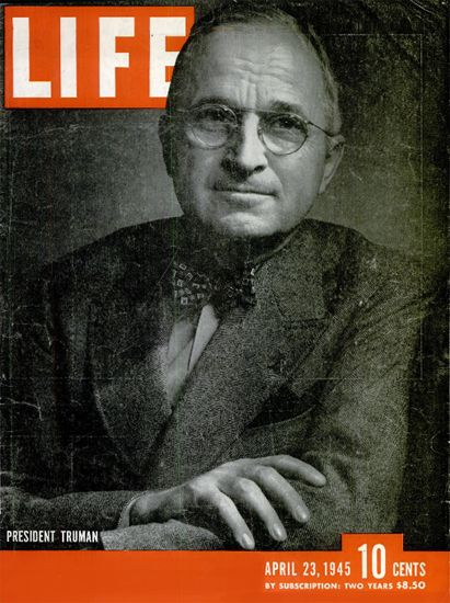 President Harry S. Truman 23 Apr 1945 Copyright Life Magazine | Life Magazine BW Photo Covers 1936-1970