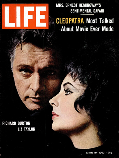 R Burton and Liz Taylor in Cleopatra 19 Apr 1963 Copyright Life Magazine | Life Magazine Color Photo Covers 1937-1970