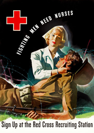 Red Cross Fighting Men Need Nurses | Vintage War Propaganda Posters 1891-1970