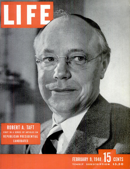 Robert A Taft Candidate 9 Feb 1948 Copyright Life Magazine | Life Magazine BW Photo Covers 1936-1970