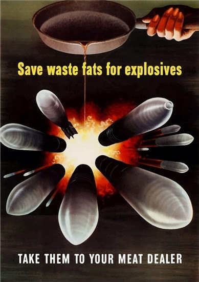 Save Waste Fats For War Explosives | Vintage War Propaganda Posters 1891-1970