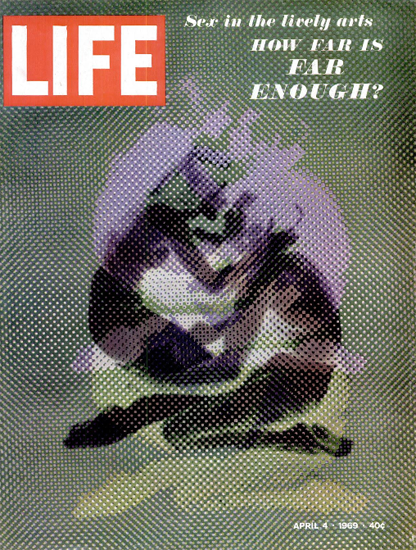 Sex in Lively Arts How Far is Enough 4 Apr 1969 Copyright Life Magazine | Life Magazine Color Photo Covers 1937-1970