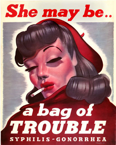 She May Be A Bag Of Trouble 1940 Syphilis | Vintage War Propaganda Posters 1891-1970