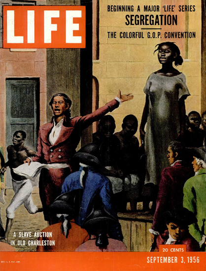 Slave Auction in Old Charleston 3 Sep 1956 Copyright Life Magazine | Life Magazine Color Photo Covers 1937-1970