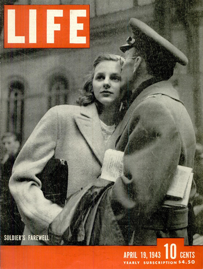 Soldiers Farewell 19 Apr 1943 Copyright Life Magazine | Life Magazine BW Photo Covers 1936-1970