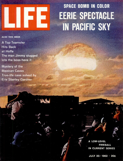 Space Bomb in Pacific Sky in Color 20 Jul 1962 Copyright Life Magazine | Life Magazine Color Photo Covers 1937-1970