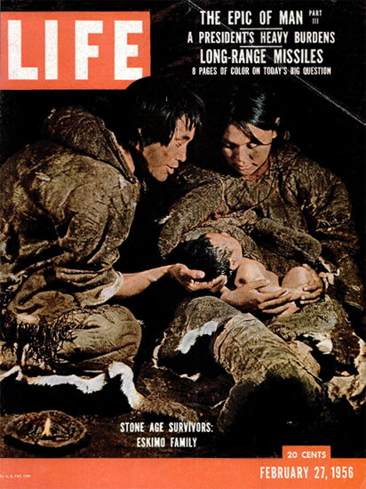 Stone Age Survivors Eskimo Family 27 Feb 1956 Copyright Life Magazine | Life Magazine Color Photo Covers 1937-1970