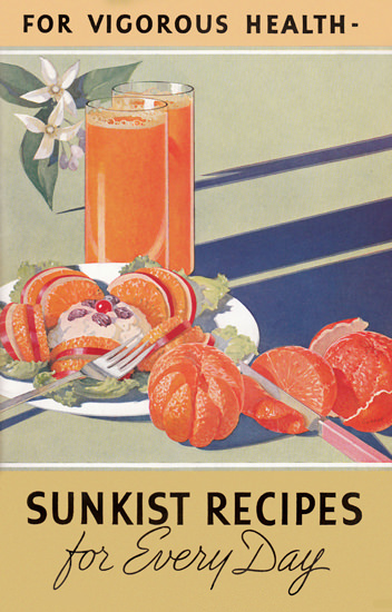 Sunkist Recipes For Every Day | Vintage Ad and Cover Art 1891-1970