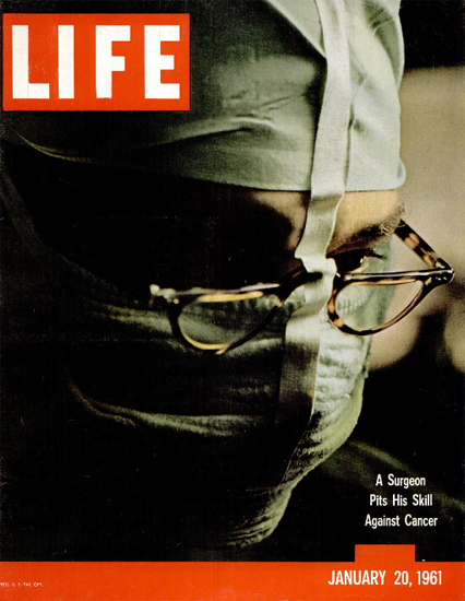 Surgeon pits his Skills against Cancer 20 Jan 1961 Copyright Life Magazine | Life Magazine Color Photo Covers 1937-1970