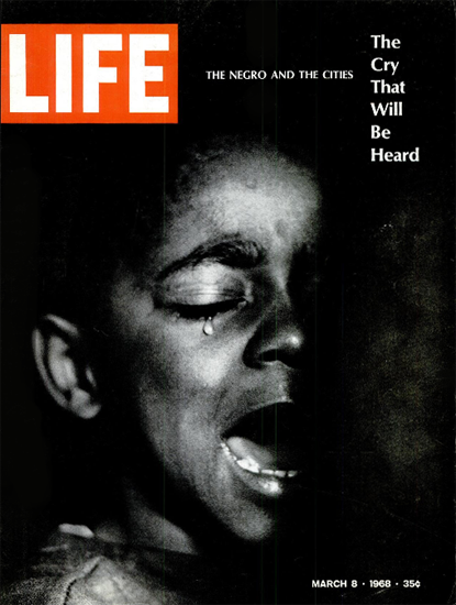 The Negro and the Cities The Cry 8 Mar 1968 Copyright Life Magazine | Life Magazine BW Photo Covers 1936-1970