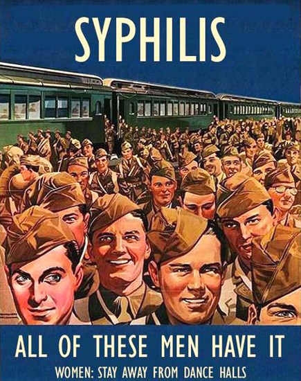 All Of These Men Have Syphilis Women Stay Away 1943 | Vintage War Propaganda Posters 1891-1970