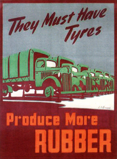 They Must Have Tyres Produce More Rubber | Vintage War Propaganda Posters 1891-1970