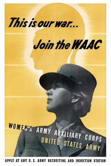 This Is Our War Join The WAAC Womens Army | Vintage War Propaganda Posters 1891-1970