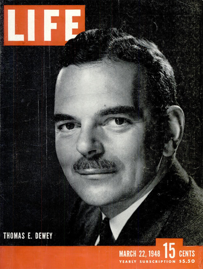 Thomas E Dewey 22 Mar 1948 Copyright Life Magazine | Life Magazine BW Photo Covers 1936-1970