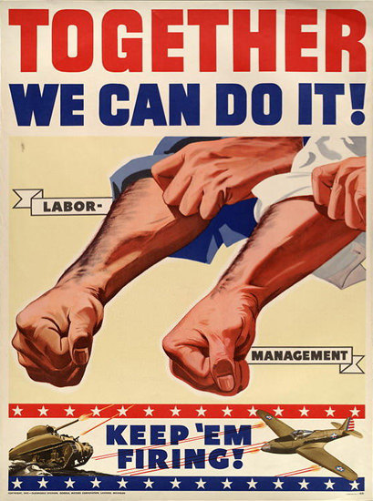 Together We Can Do It Labor Management | Vintage War Propaganda Posters 1891-1970