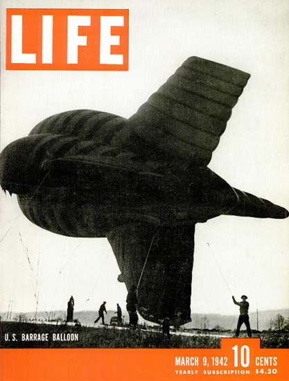 US Barrage Balloon 9 Mar 1942 Copyright Life Magazine | Life Magazine BW Photo Covers 1936-1970