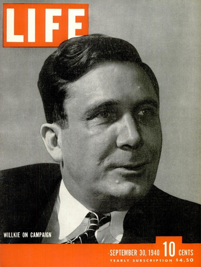 Wendell Willkie on Campaign 30 Sep 1940 Copyright Life Magazine | Life Magazine BW Photo Covers 1936-1970