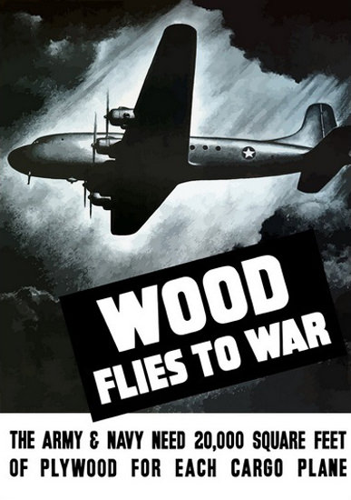 Wood Flies To War Ply Wood For Cargo Planes | Vintage War Propaganda Posters 1891-1970