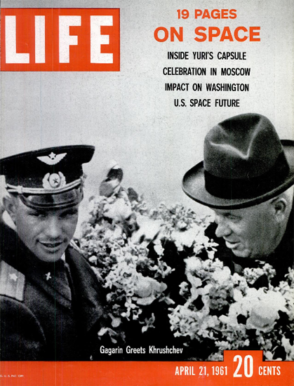 Yury Gagarin and Nikita Khrushchev 21 Apr 1961 Copyright Life Magazine | Life Magazine BW Photo Covers 1936-1970